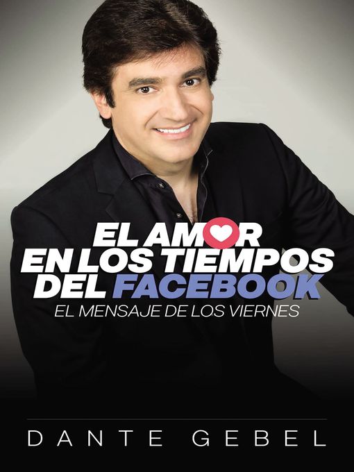 Title details for El amor en los tiempos del Facebook by Dante Gebel - Available